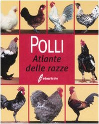 Polli. Atlante delle razze. Ediz. illustrata book