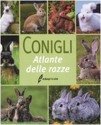 Conigli. Atlante delle razze. Ediz. illustrata Leisure, Home & Garden