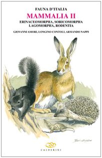 Mammalia II. Erinaceomorpha, soricomorpha, lagomorpha, rodentia (Fauna d'Italia) Natural Sciences