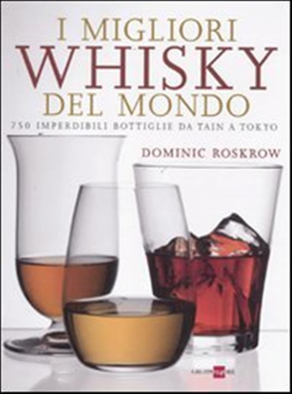 I migliori whisky del mondo. 750 imperdibili bottiglie da Tain a Tokyo Leisure, Home & Garden