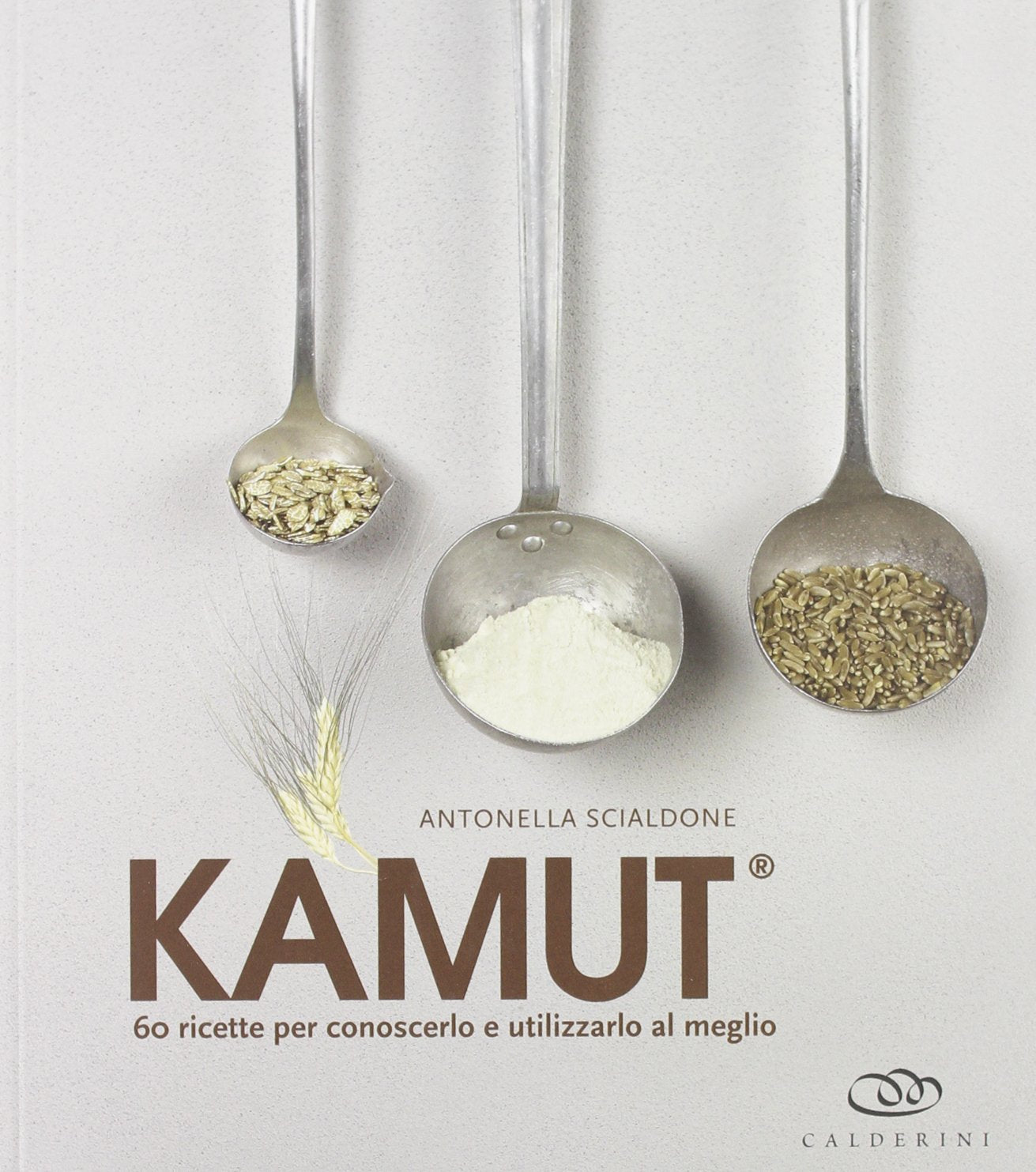 Kamut. 60 ricette per conoscerlo e utilizzarlo al meglio Leisure, Home & Garden