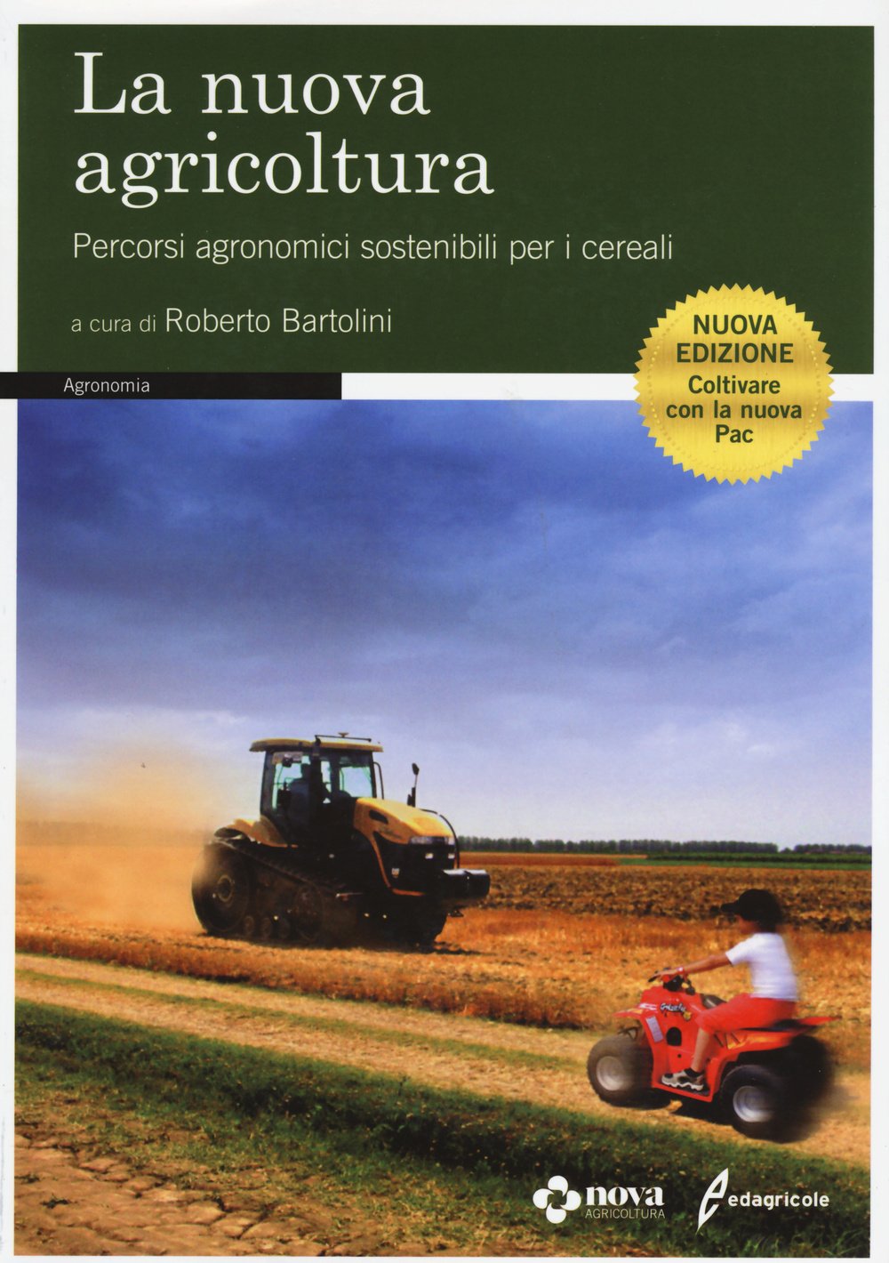 La nuova agricoltura. Percorsi agronomici sostenibili per i cereali book