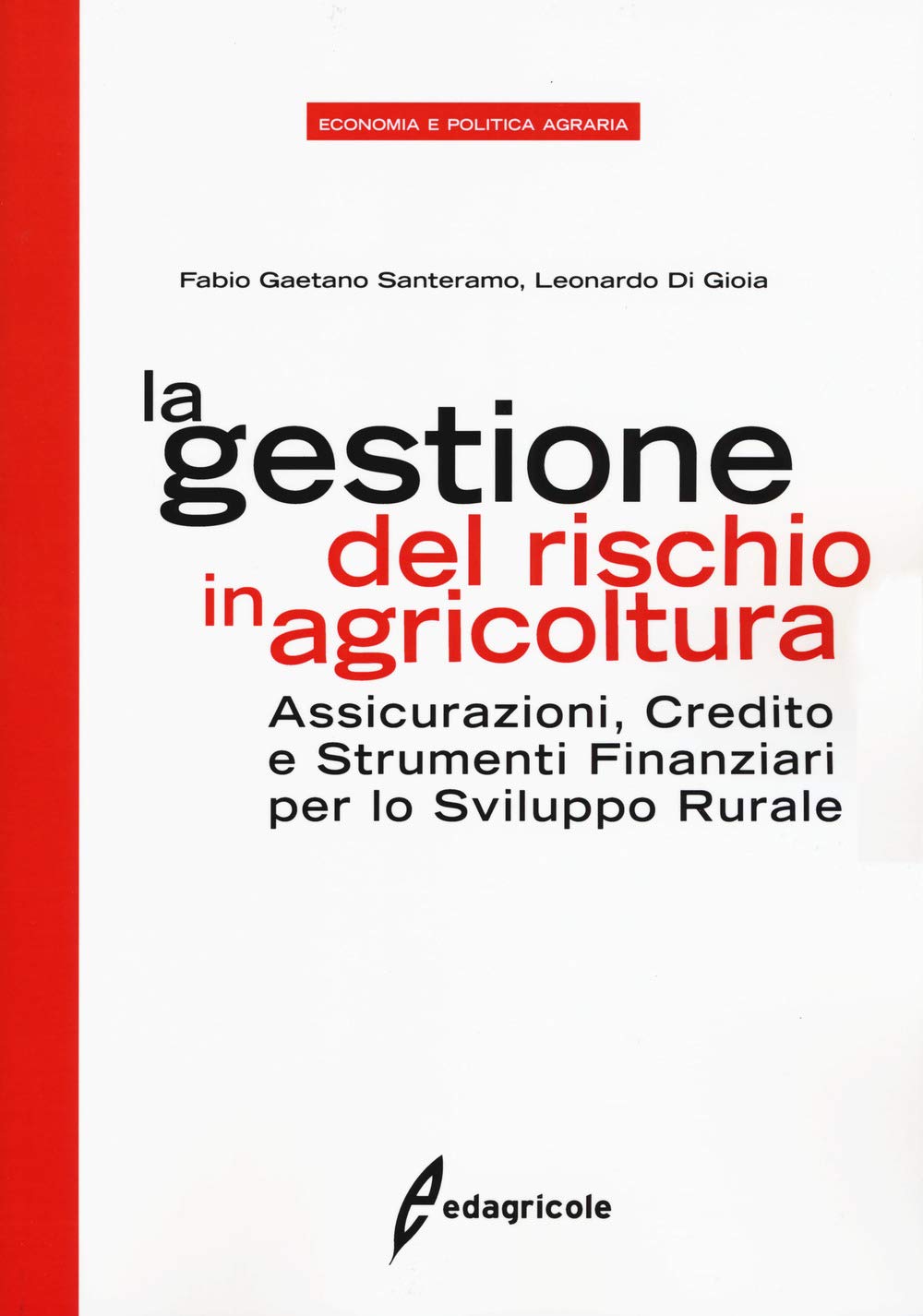 La gestione del rischio in agricoltura. Assicurazioni, credito e strumenti finanziari per lo sviluppo rurale book