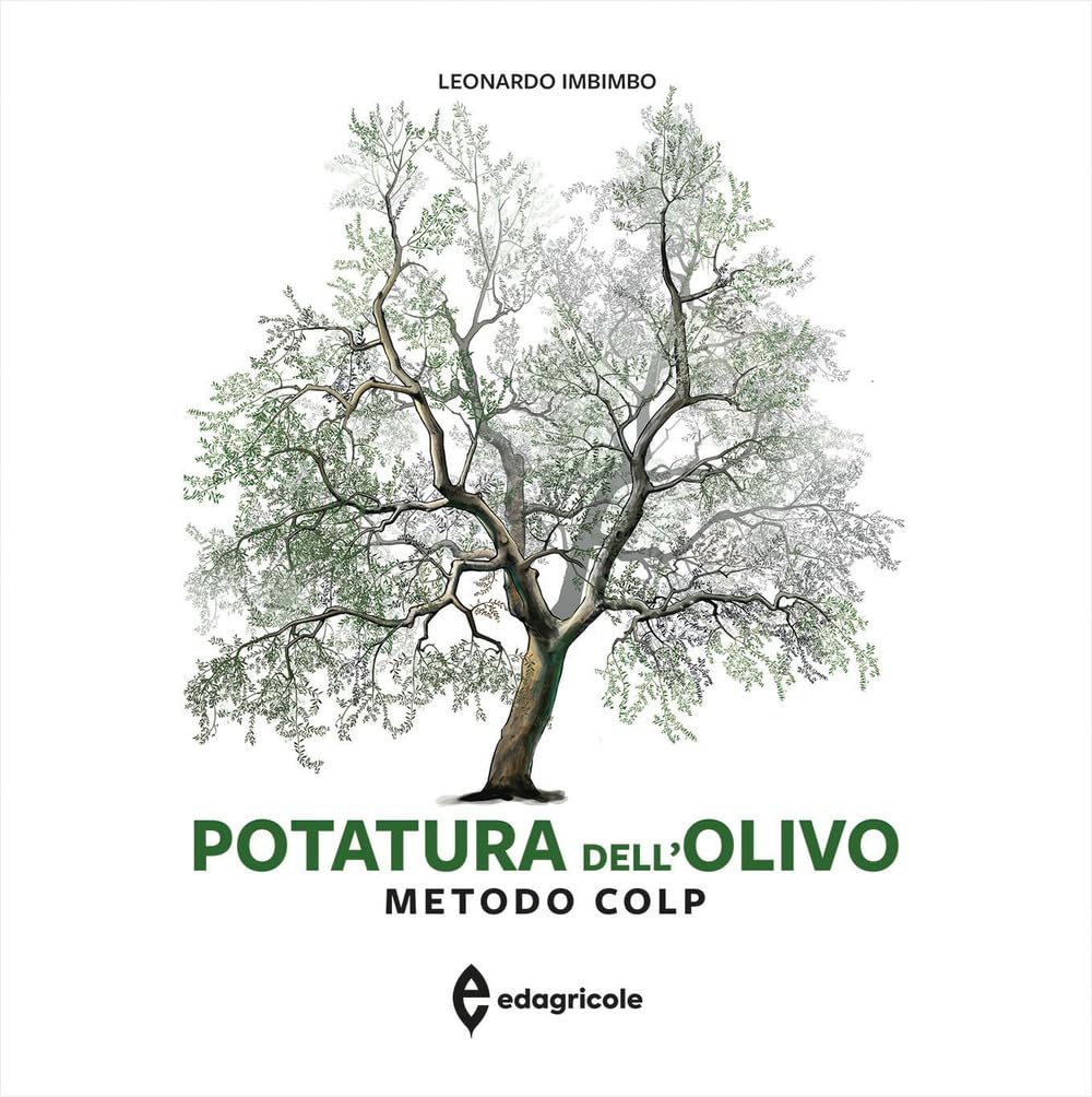 Potatura dell'olivo. Metodo COLP. Ediz. a colori (Monografie) Natural Sciences