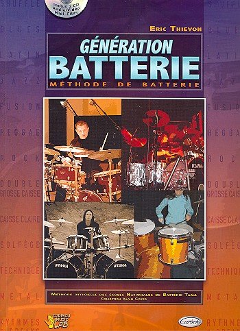Generation Batterie Methode de Batterie Officielle des Ecoles Nationales de Batterie Tama Books
