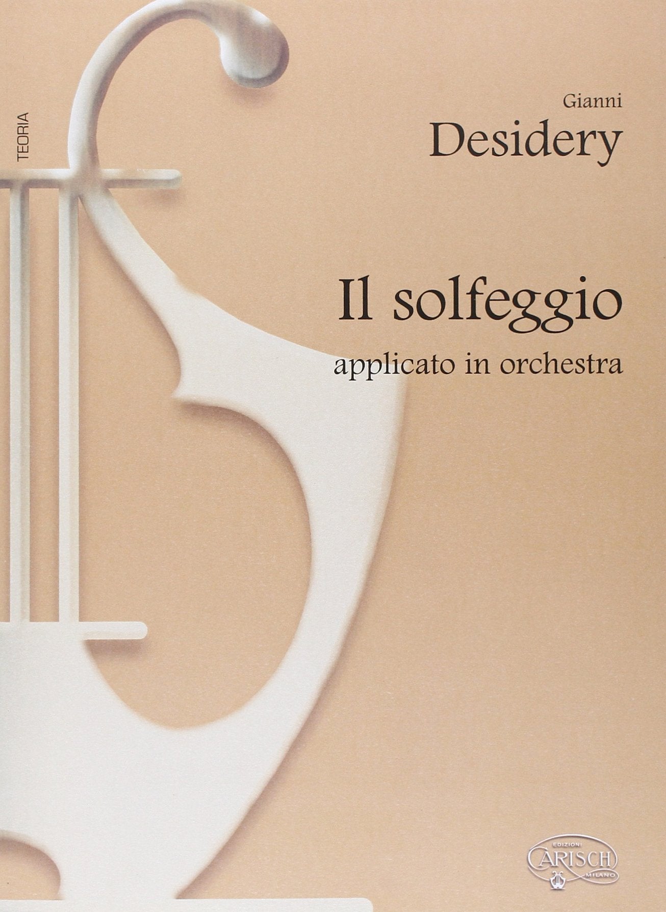 CARISCH DESIDERY GIANNI - SOLFEGGIO APPLICATO IN ORCHESTRA - FORMATION MUSICALE Klassische Noten Sopran, Klavier Sheet Music