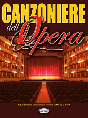 Il canzoniere dell'opera. 150 testi con accordi delle più belle arie d'opera Sheet Music