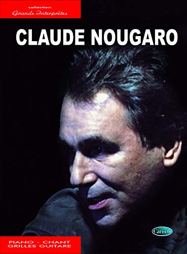 Claude Nougaro - Collection Grands Interpretes. Piano, Voix & Guitare. Arts & Music