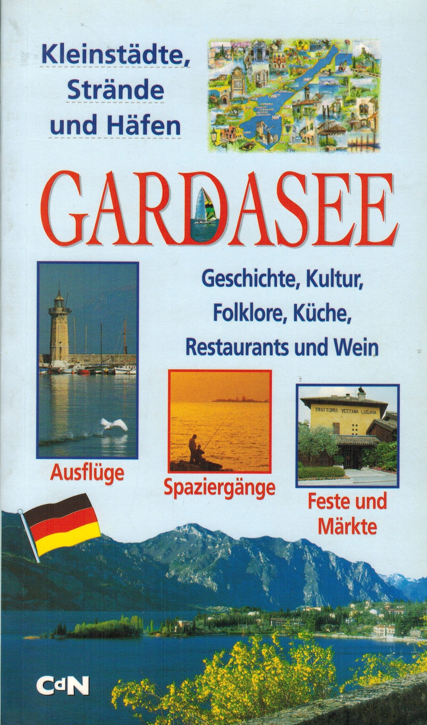 Kleinstädte, Strände und Häfen Gardasee. Geschichte, Kultur, Folklore, Küche, Restaurants und Wein Books