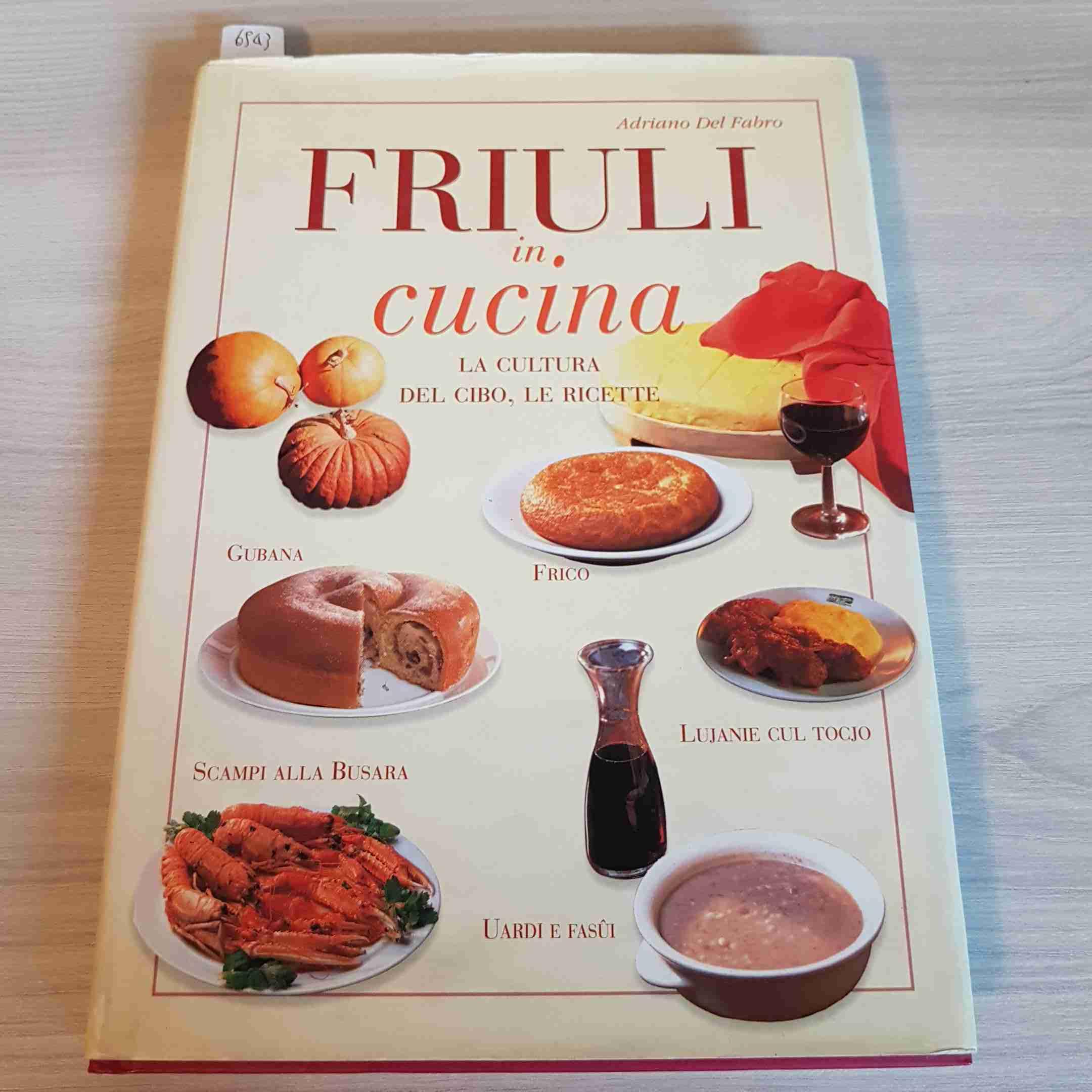 Friuli in cucina. La cultura del cibo, le ricette book