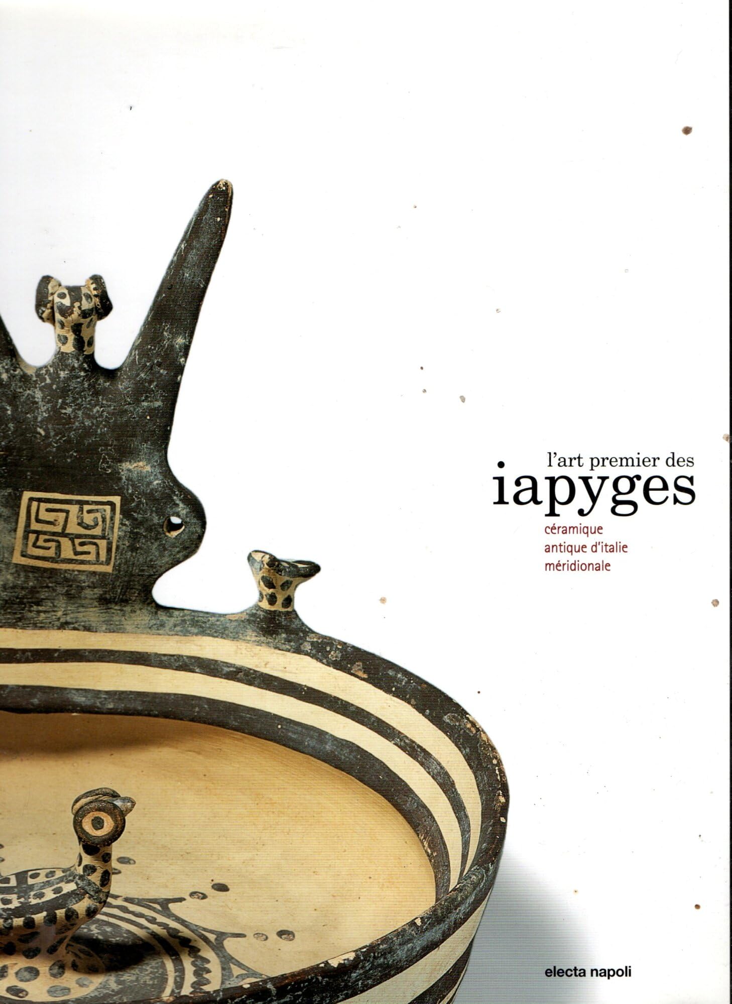 L'Art premier des Iapyges : Céramique antique d'Italie méridionale book