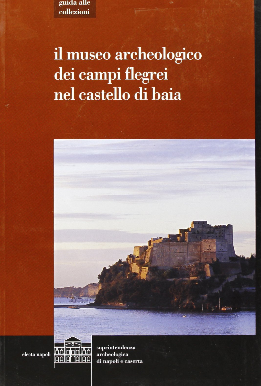 Il Museo archeologico dei Campi Flegrei nel castello di Baia book