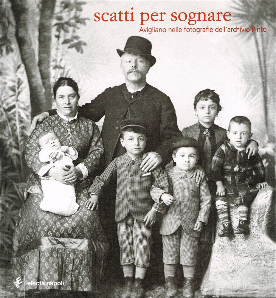 Scatti per sognare. Avigliano nelle fotografie dell'archivio Pinto book