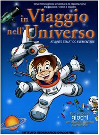 In viaggio nell'universo. Atlante tematico elementare. book