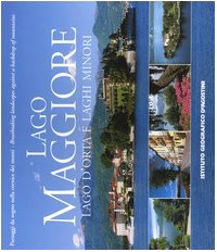 Lago Maggiore, lago d'Orta e laghi minori. Paesaggi da sogno nella cornice dei monti. Ediz. italiana e inglese book