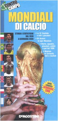 Mondiali di Calcio 2006. Storia e statistiche dal 1930 a Germania 2006. book