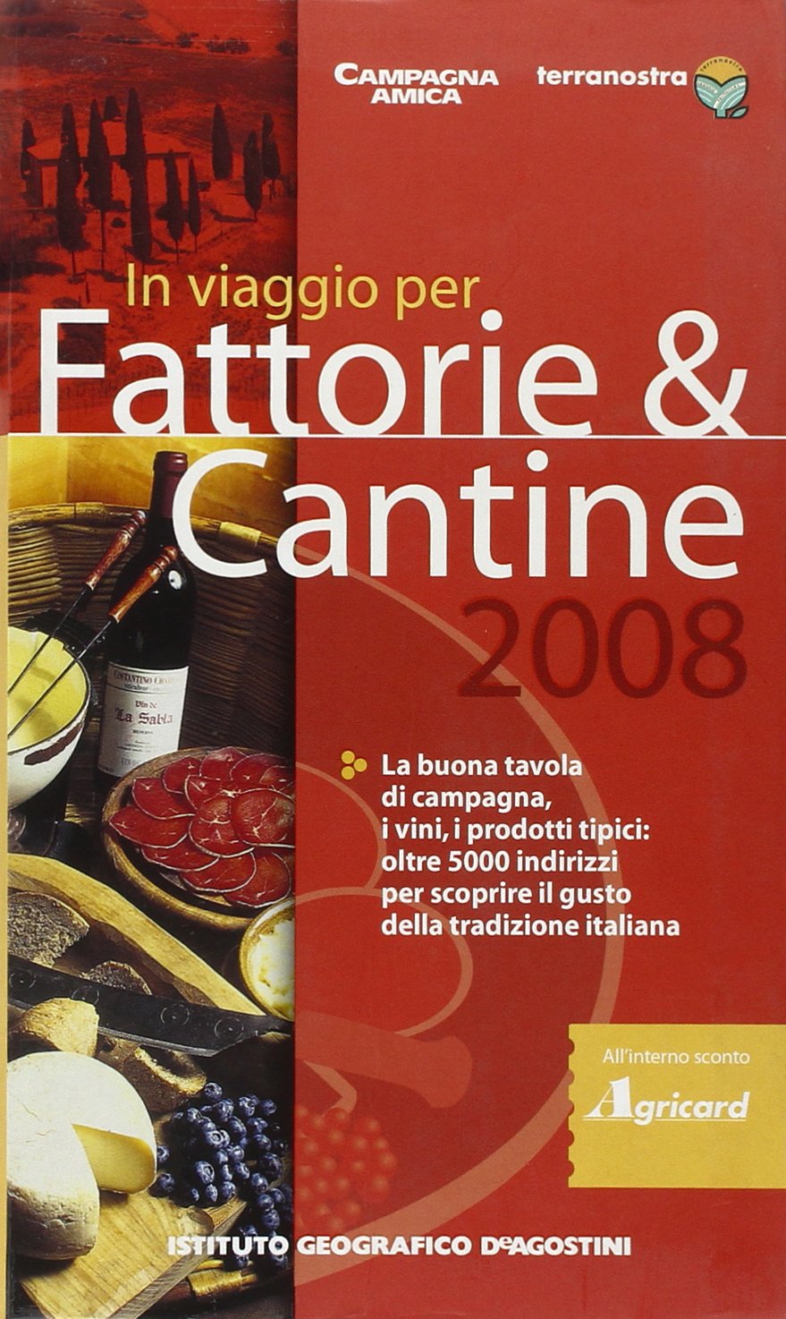 In viaggio per fattorie & cantine 2008. Ediz. illustrata Leisure, Home & Garden