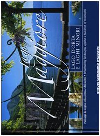 Lago Maggiore, lago d'Orta e laghi minori. Paesaggi da sogno nella cornice dei monti. Ediz. italiana e inglese book
