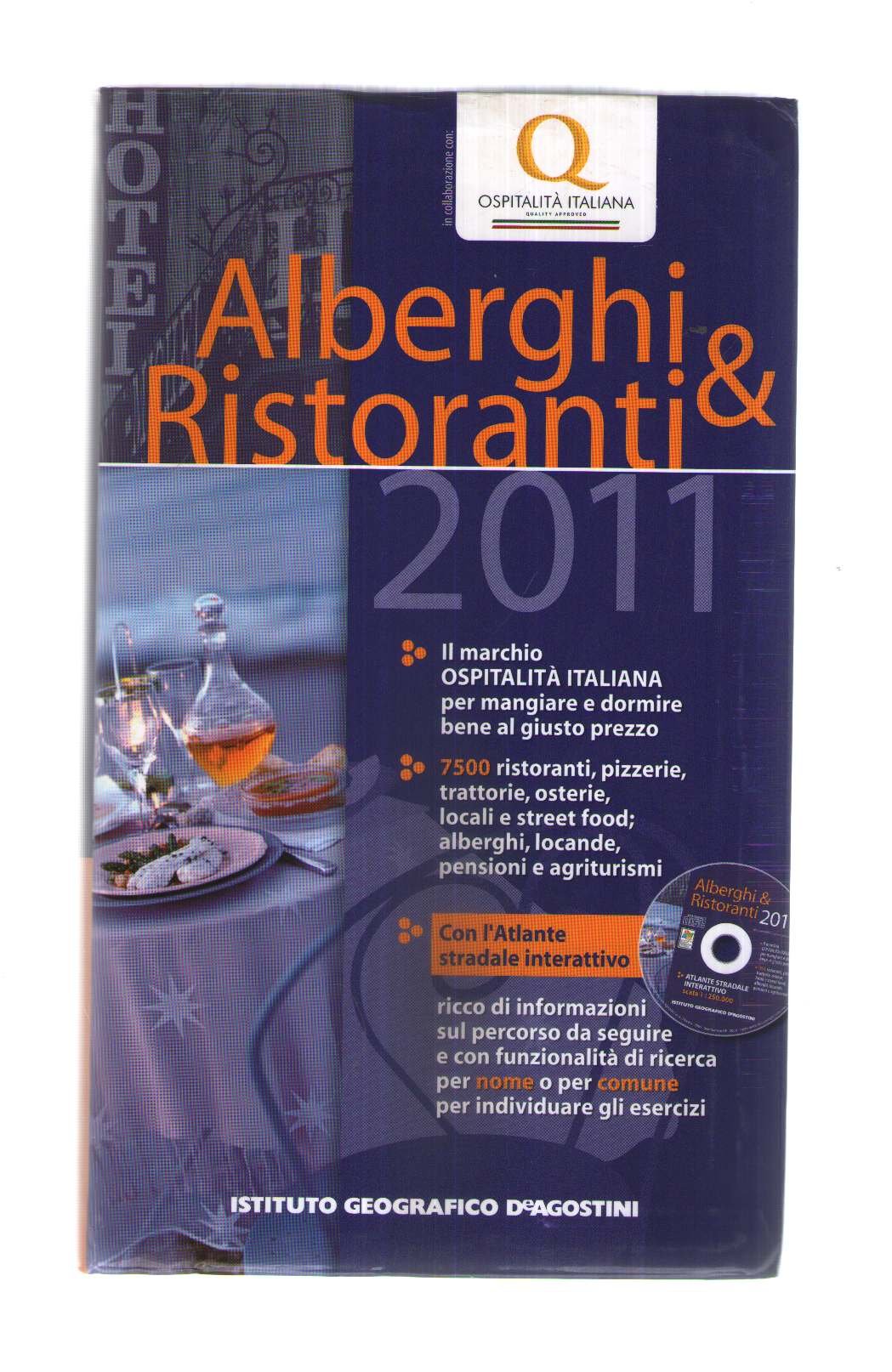 Alberghi & Ristoranti 2011, m. CD-ROM: Il marchio ospitalità italiana per mangiare e dormire bene al giusto prezzo. 7500 ristoranti, pizzerie, ... locande, pensione e agriturismi (Annuari) Leisure, Home & Garden