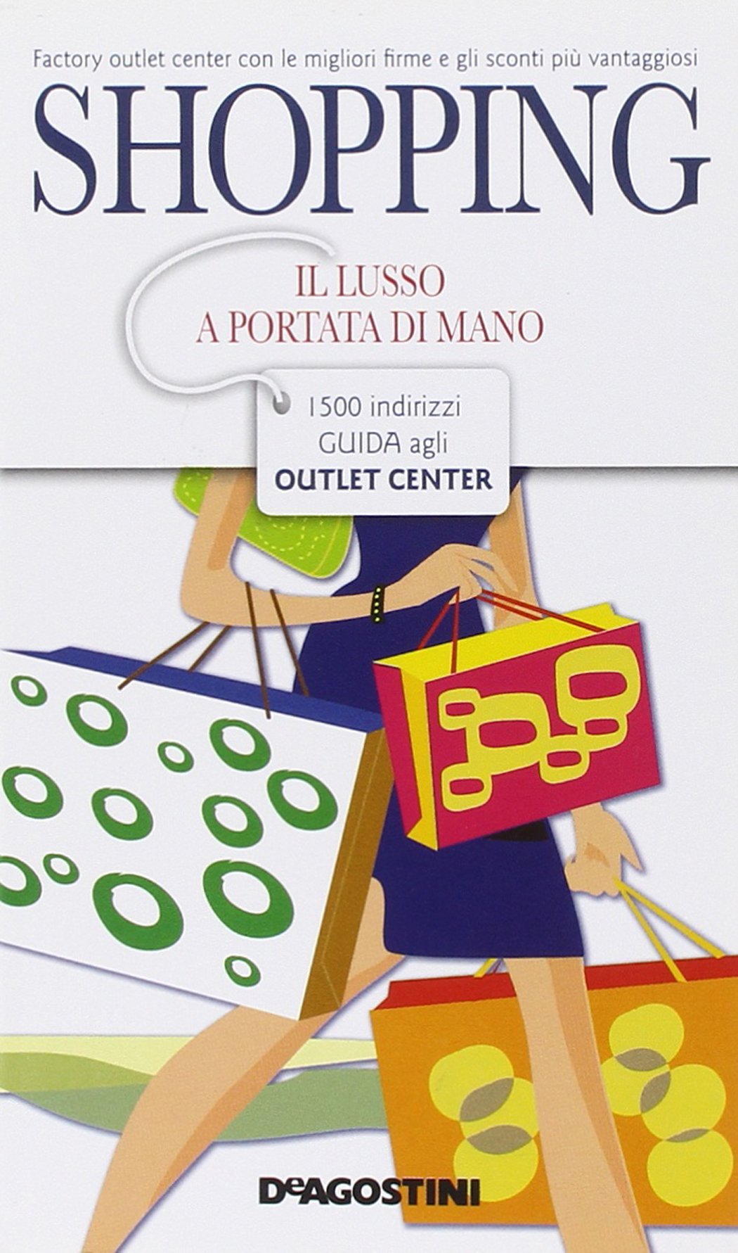 Shopping. Il lusso a portata di mano. 1500 indirizzi. Guida agli outlet center book