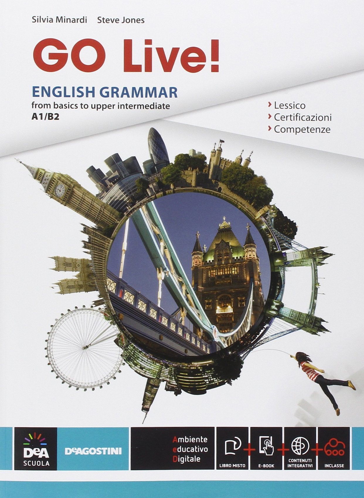 Go live. English grammar from basics to upper intermediate A1-B2. Per le Scuole superiori. Con e-book. Con espansione online Professional & Reference Books