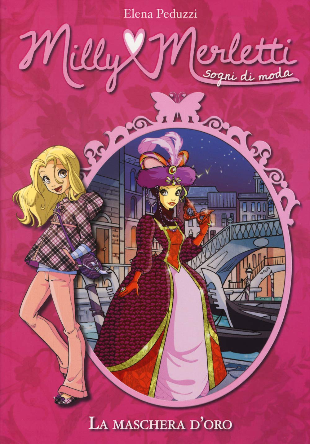 La maschera d'oro. Milly Merletti. Sogni di moda Novels & Short Stories