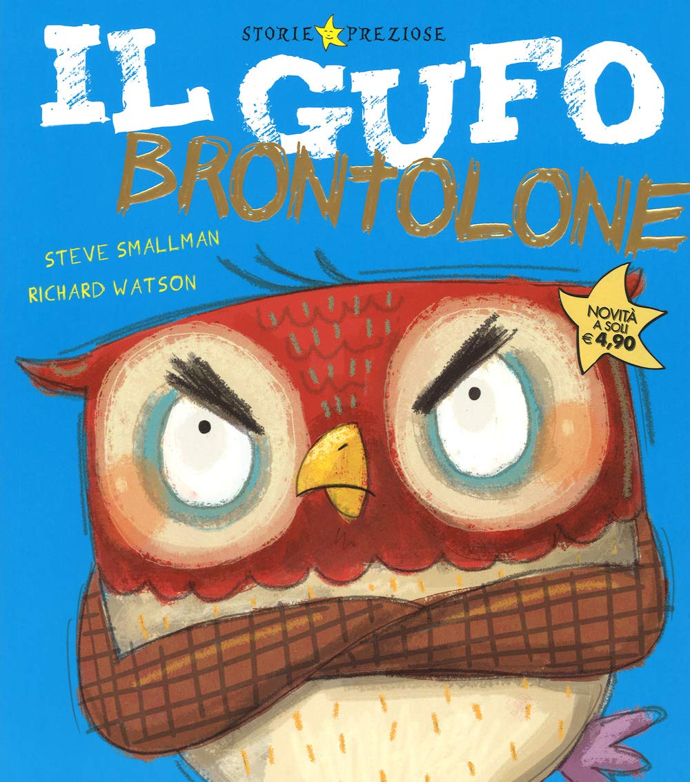 Il gufo brontolone. Ediz. illustrata (Storie preziose) Children's books