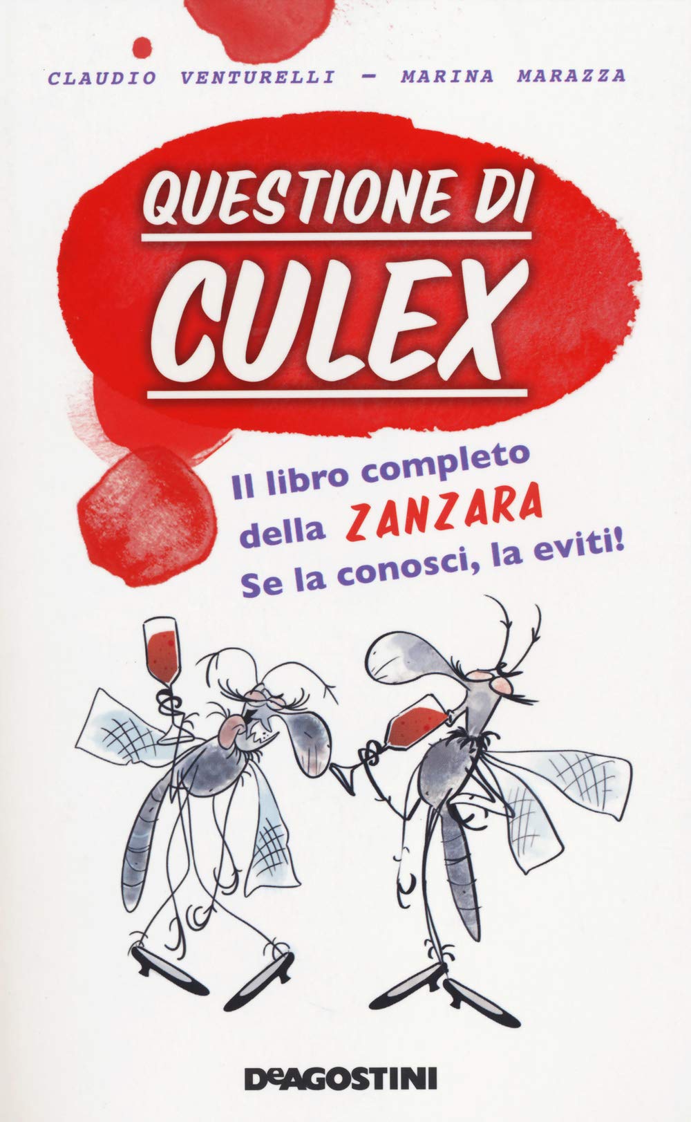 Questione di culex. Il libro completo della zanzara. Se la conosci, la eviti! Books