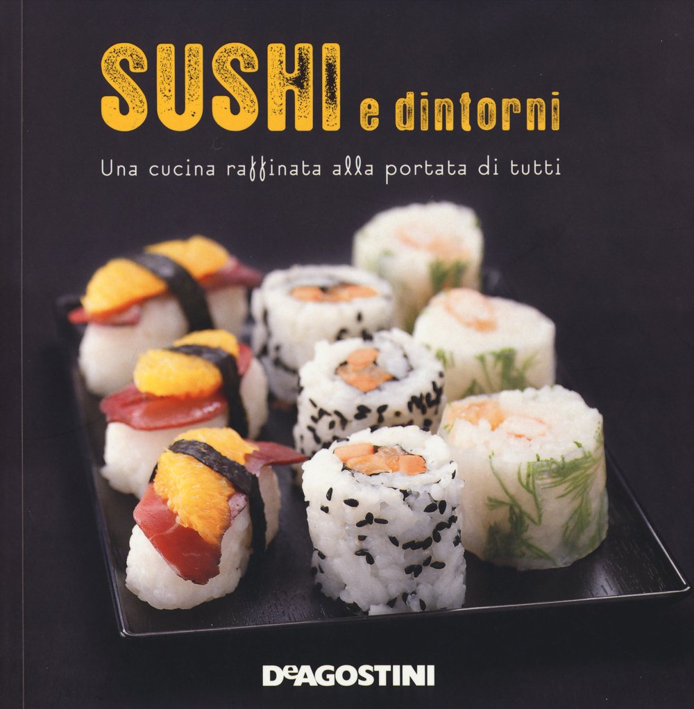 Sushi e dintorni. Una cucina raffinata alla portata di tutti book