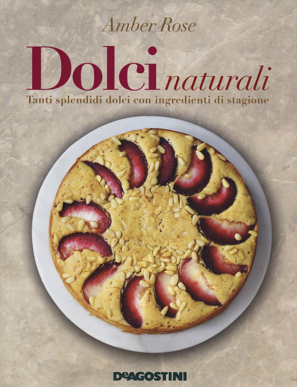 Dolci naturali. Tanti splendidi dolci con ingredienti di stagione Leisure, Home & Garden