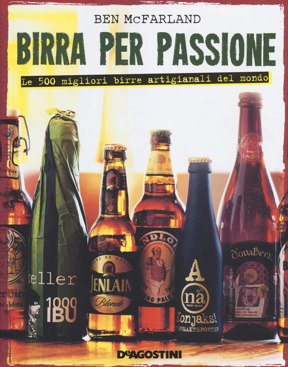 Birra per passione. Le 500 migliori birre artigianali del mondo Leisure, Home & Garden