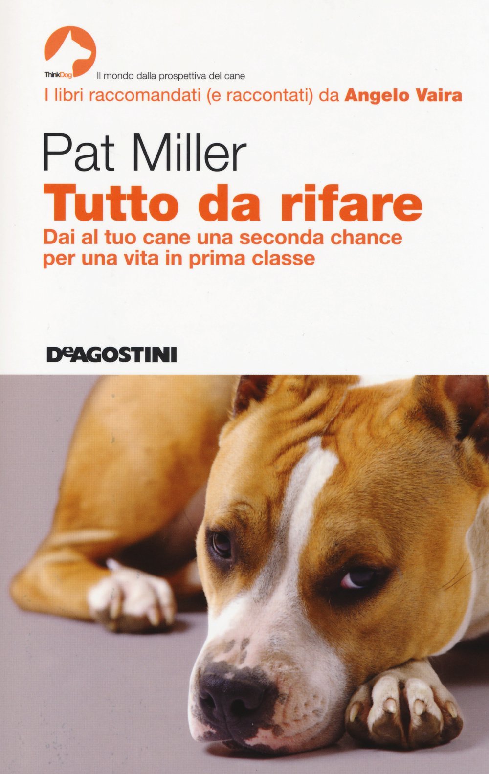 Tutto da rifare. Dai al tuo cane una seconda chance per una vita in prima classe Pets