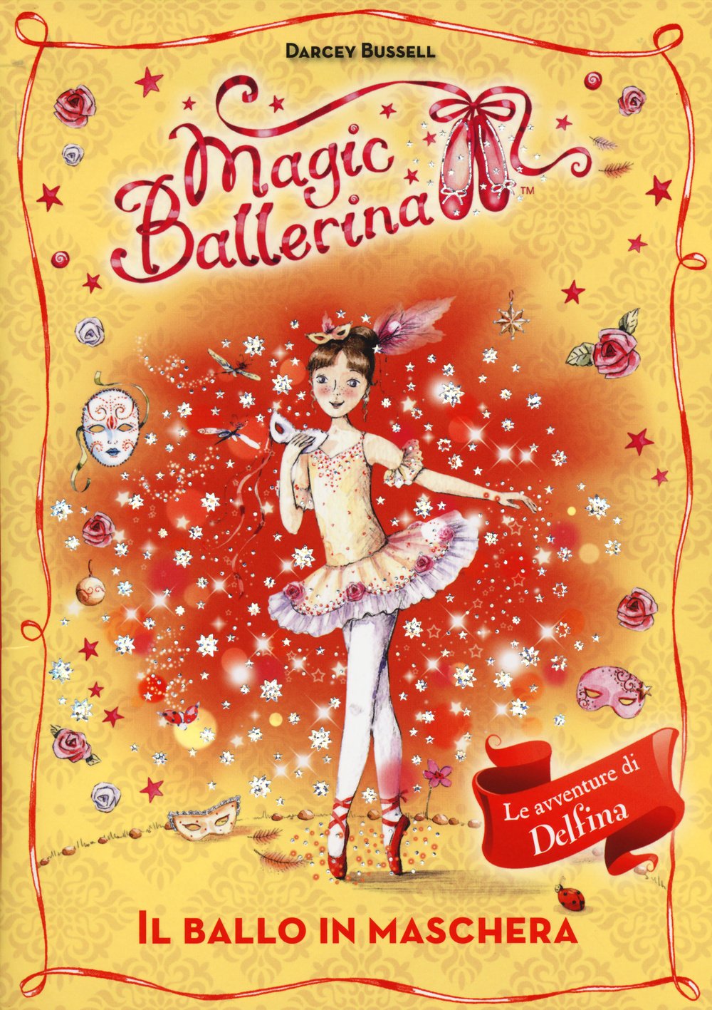 Il ballo in maschera. Le avventure di Delfina. Magic ballerina (Vol. 3) book