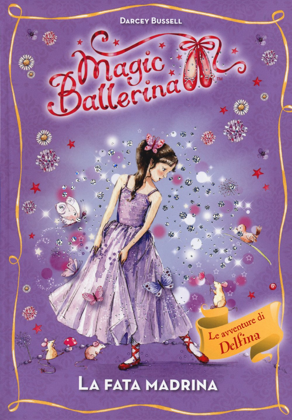 La fata madrina. Le avventure di Delfina. Magic ballerina (Vol. 5) book