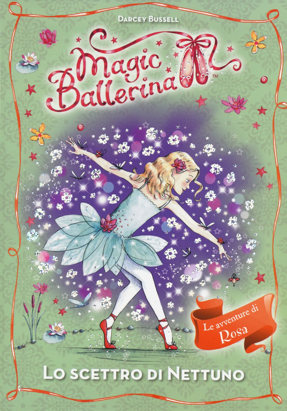 Lo scettro di Nettuno. Le avventure di Rosa. Magic ballerina (Vol. 10) book