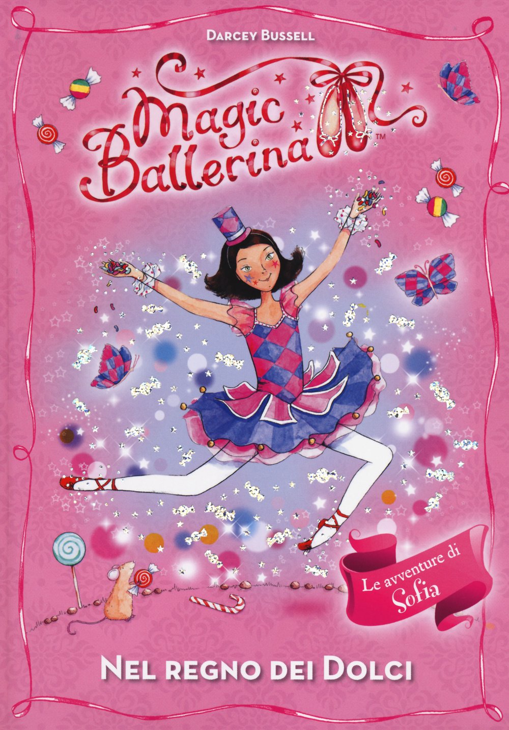 Nel regno dei dolci. Le avventure di Sofia. Magic ballerina (Vol. 18) book