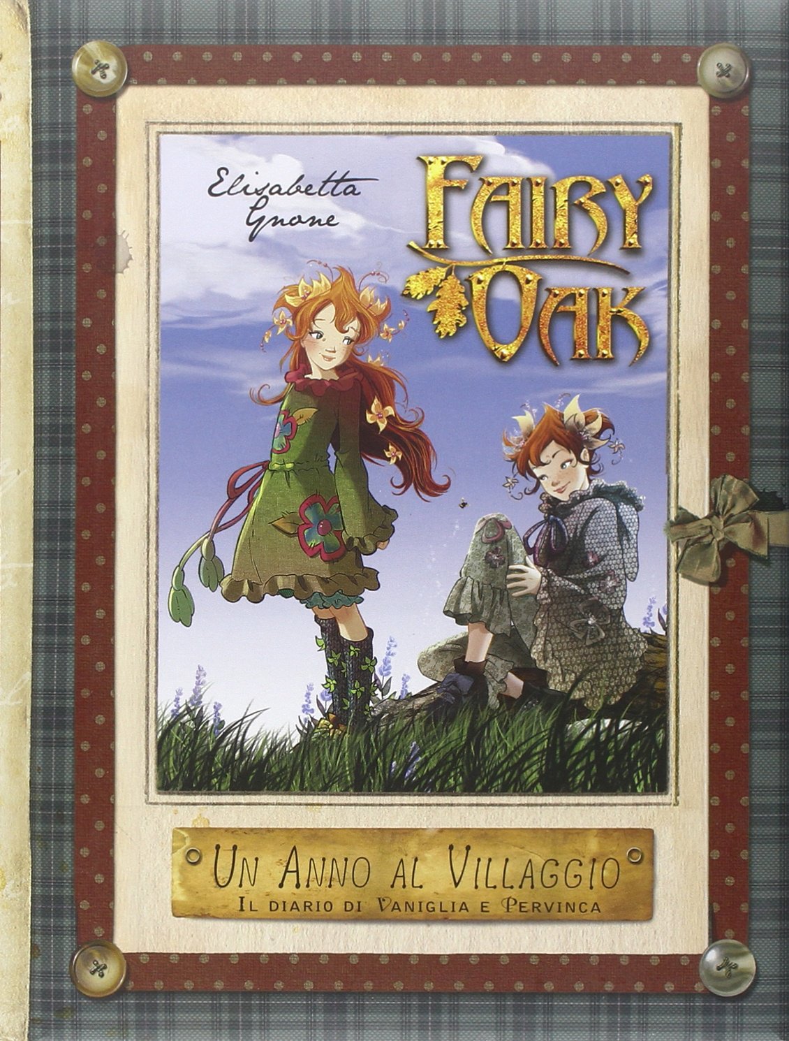 Un anno al villaggio. Il diario di Vaniglia e Pervinca. Fairy Oak. Ediz. illustrata book