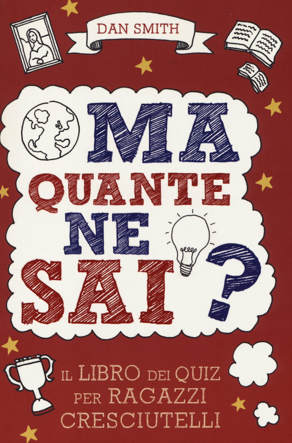 Ma quante ne sai? Il libro dei quiz per ragazzi cresciutelli book