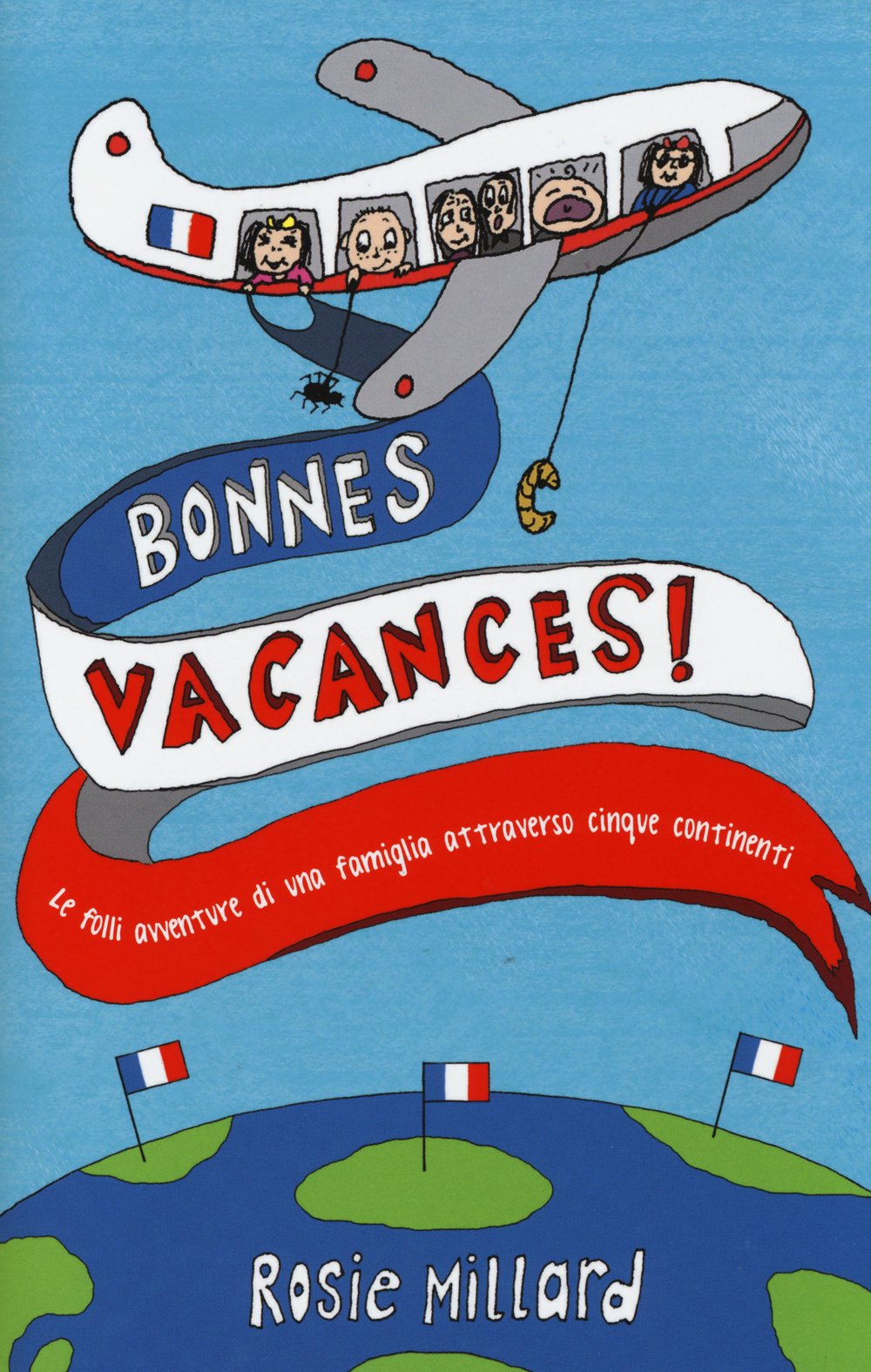 Bonnes vacances! Le folli avventure di una famiglia attraverso cinque continenti book