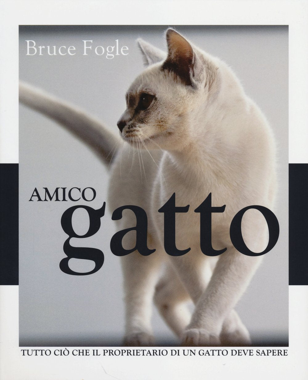 Amico gatto. Tutto ciò che il proprietario di un gatto deve sapere. Ediz. illustrata book