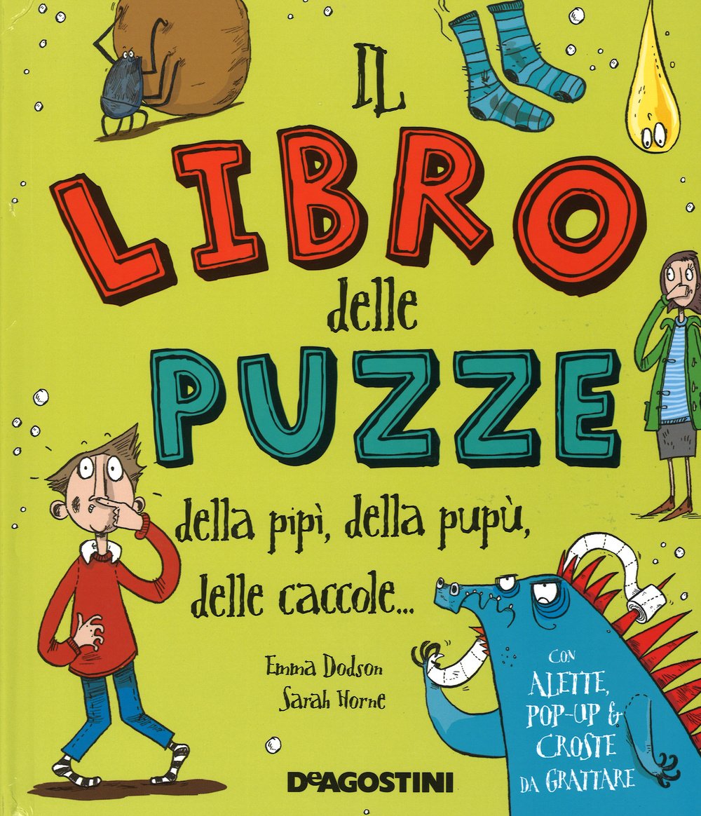 Il libro delle puzze della pipì, della pupù, delle caccole.... Ediz. illustrata book