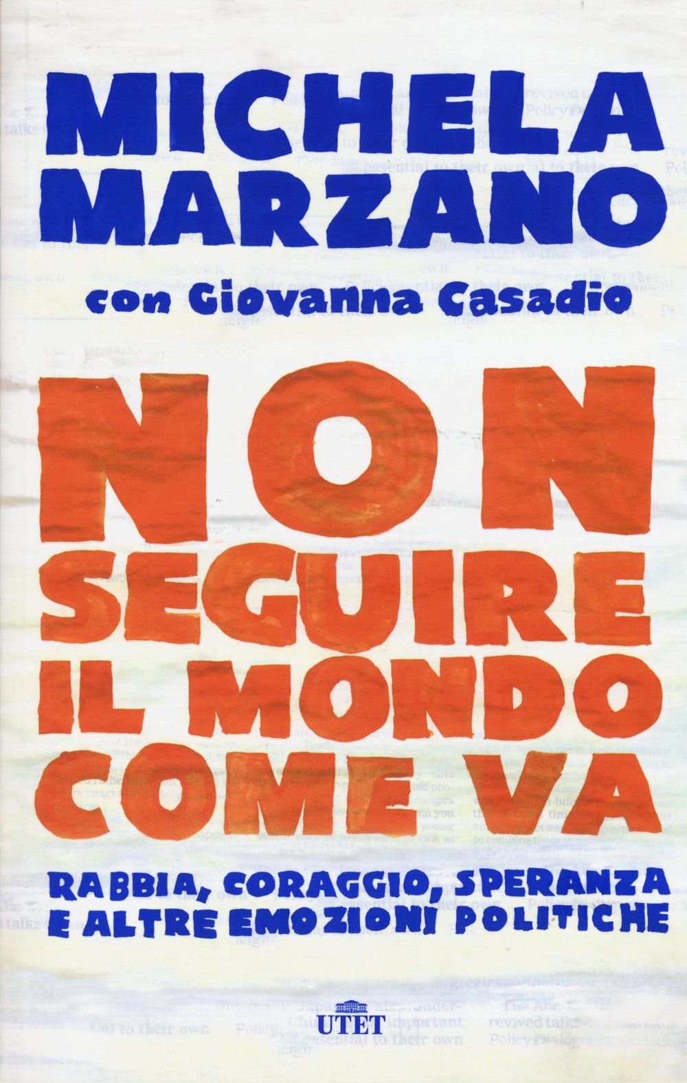 Non seguire il mondo come va. Rabbia, coraggio, speranza e altre emozioni politiche. Con e-book Books