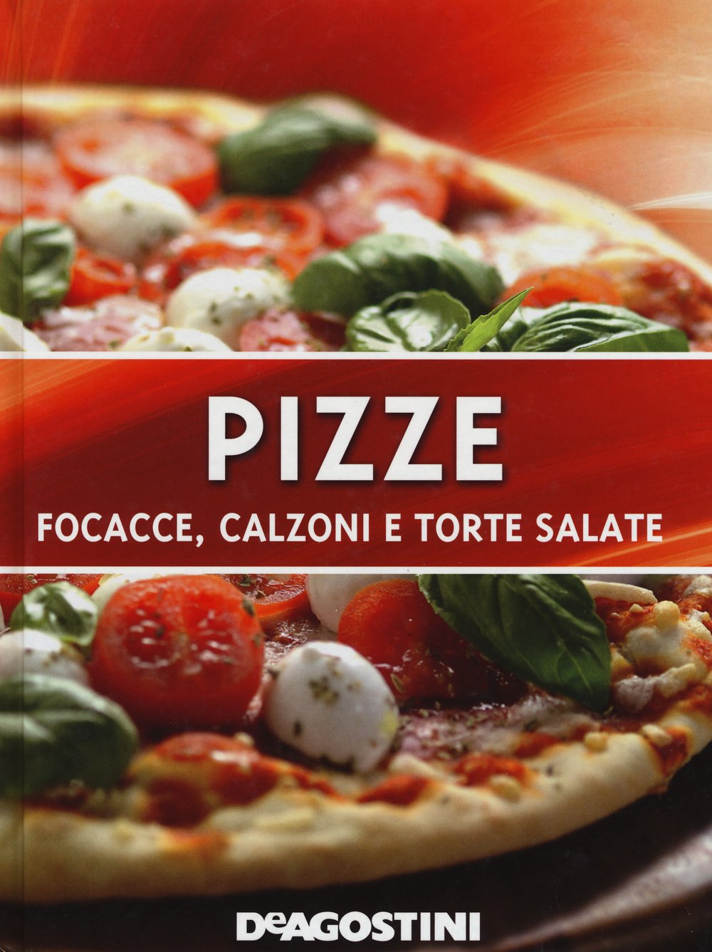 Pizze. Focacce, calzoni e torte salate Leisure, Home & Garden