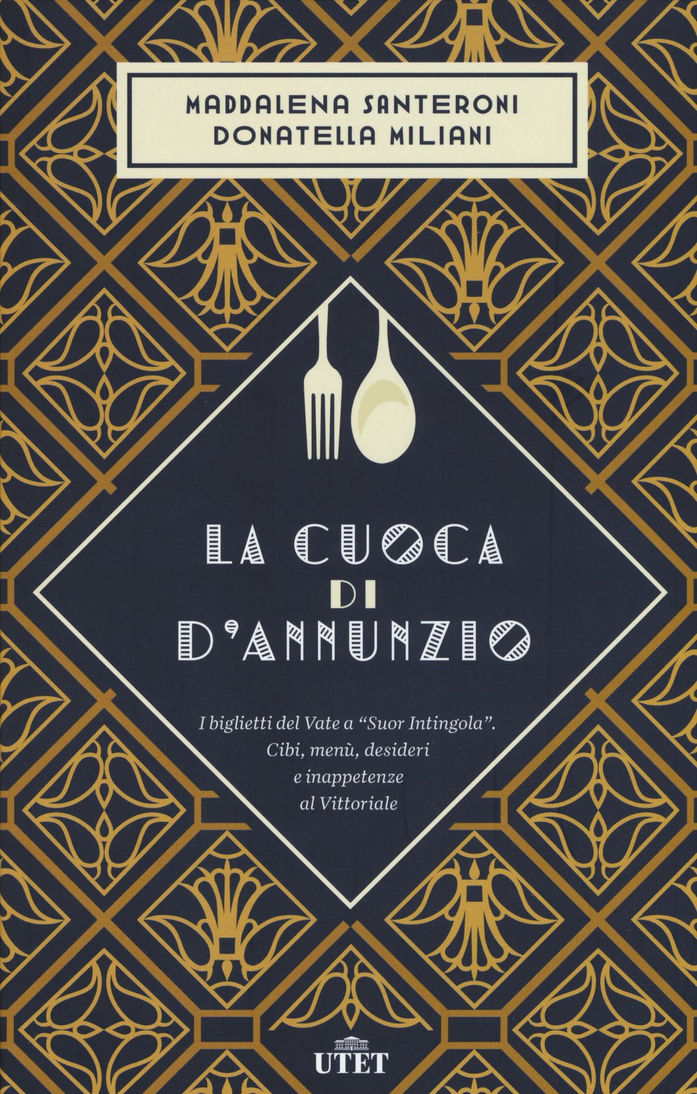 La cuoca di D'Annunzio. I biglietti del Vate a «Suor Intingola». Cibi, menù, desideri e inappetenze al Vittoriale book