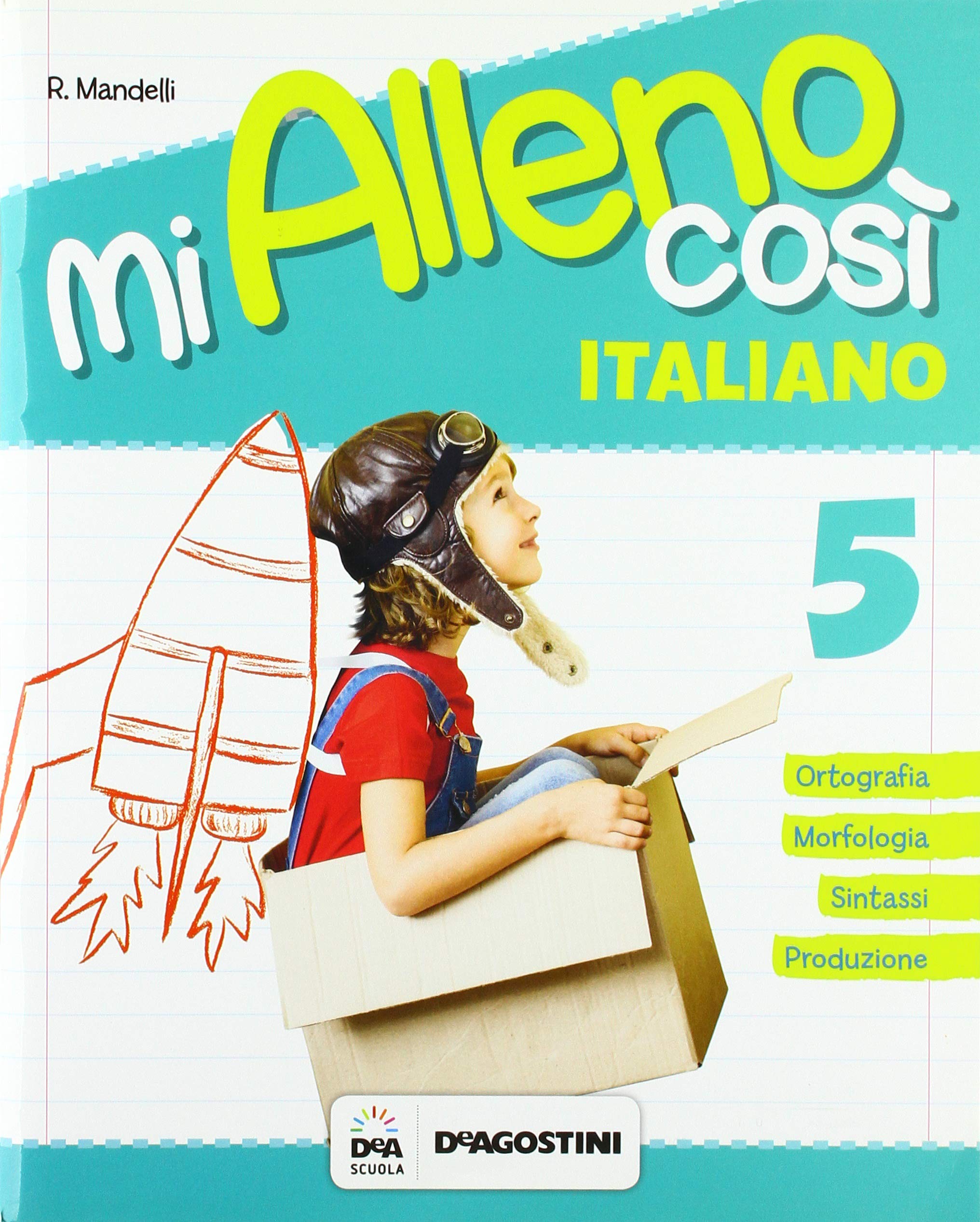 Mi alleno così. Italiano. Per la Scuola elementare (Vol. 5) book
