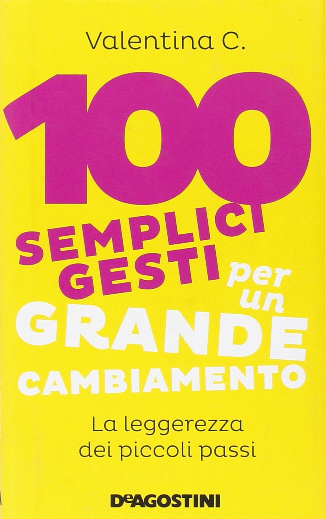100 Semplici Gesti Per Un Grande Cambiamento Books