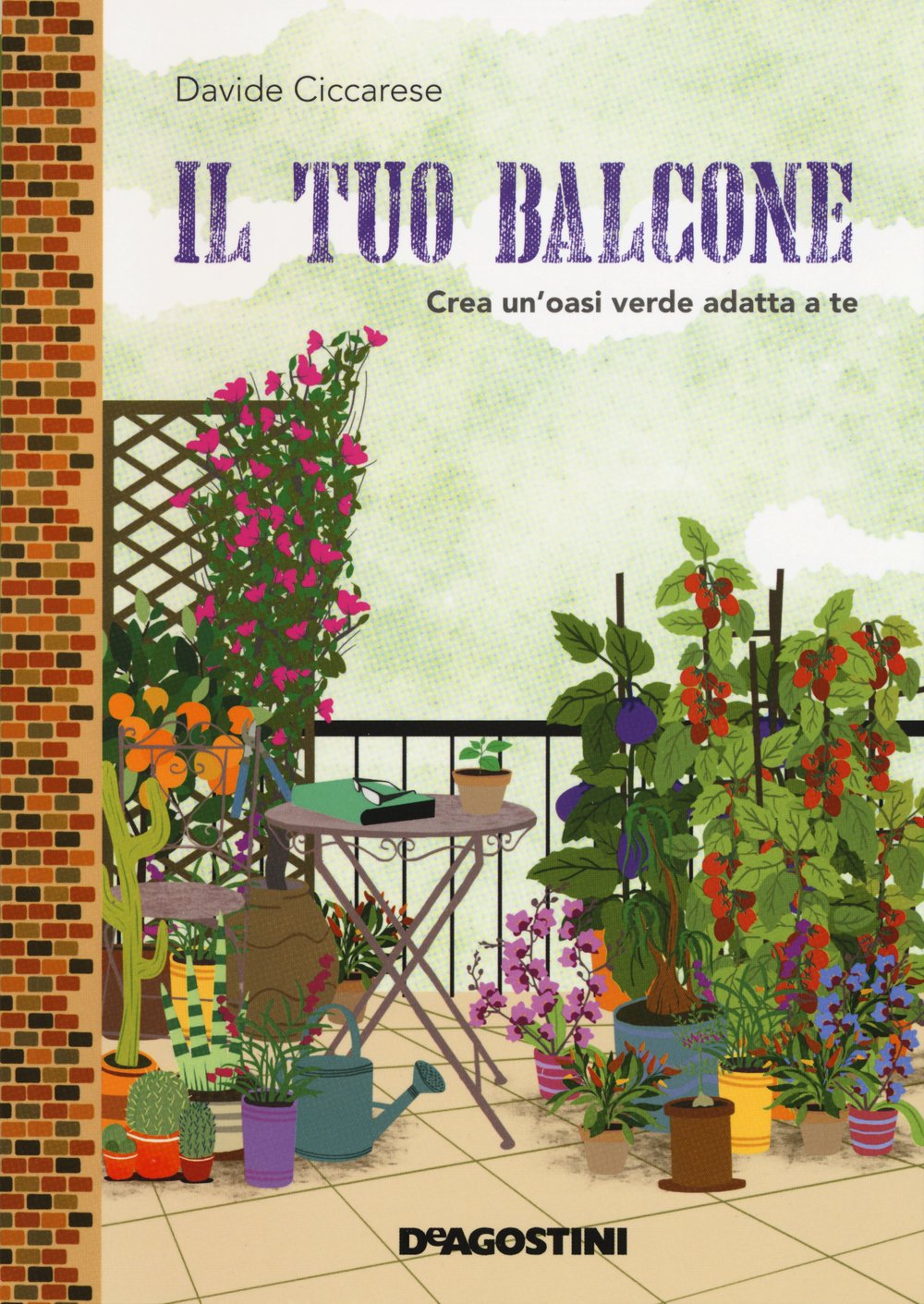 Il tuo balcone. Crea un'oasi verde adatta a te book