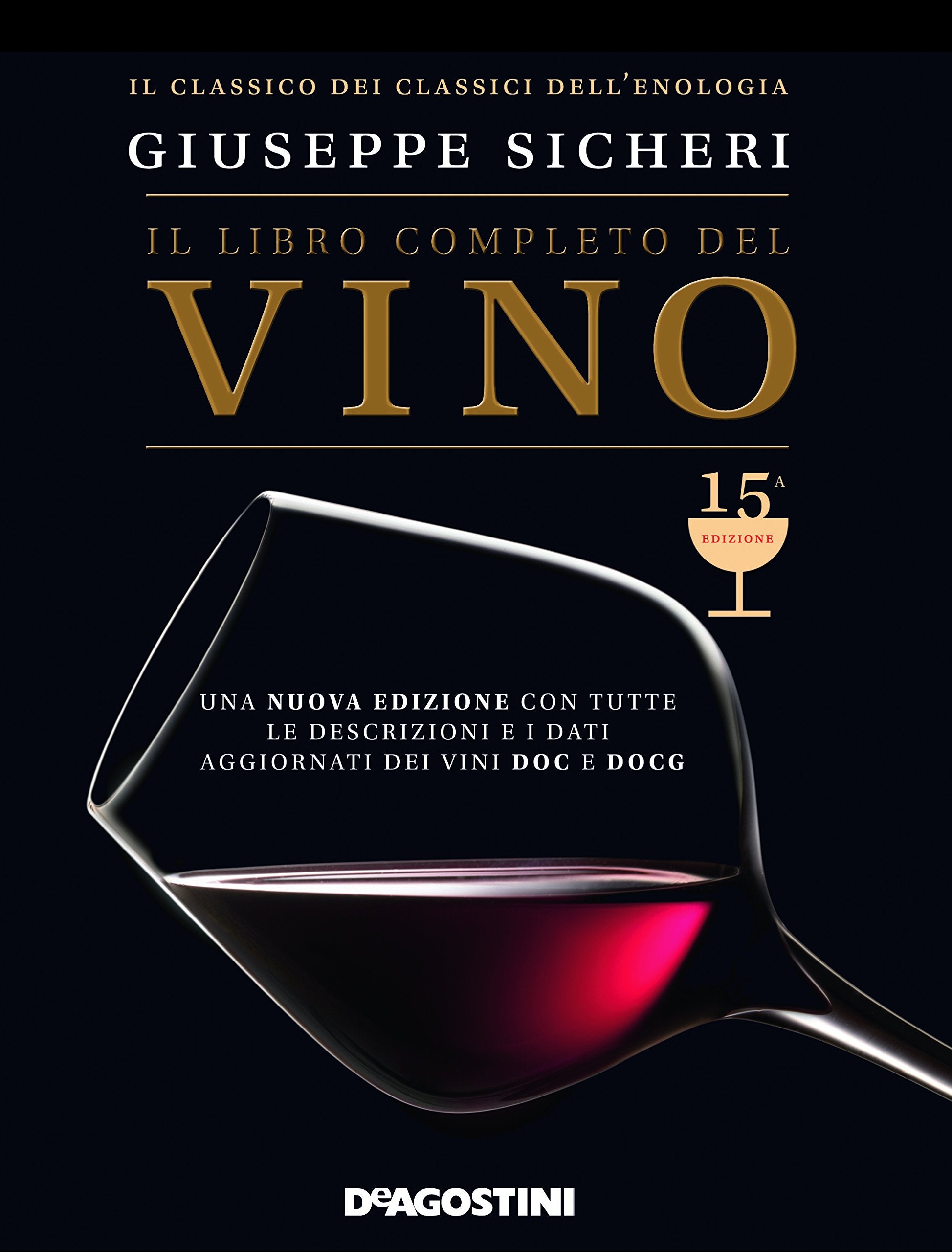 Il libro completo del vino. Con tutte le descrizioni e i dati aggiornati dei vini DOC e DOCG book