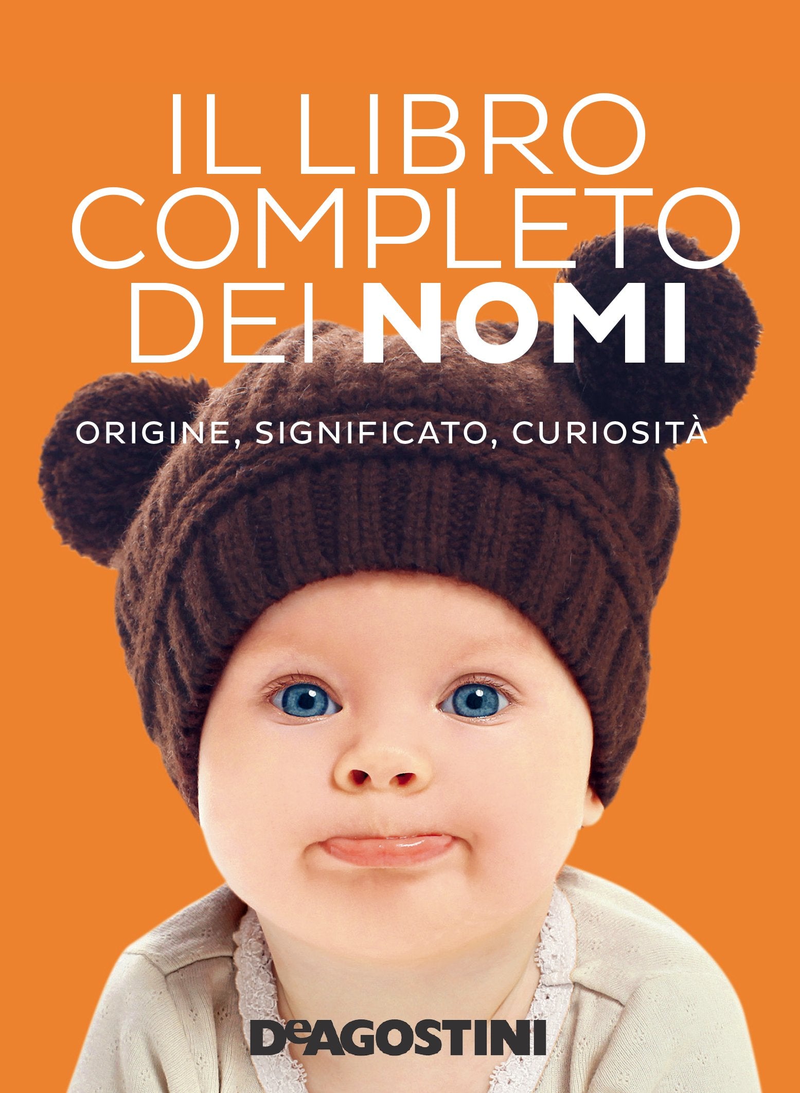 Il libro completo dei nomi. Origine, significato, curiosità Parents & Children