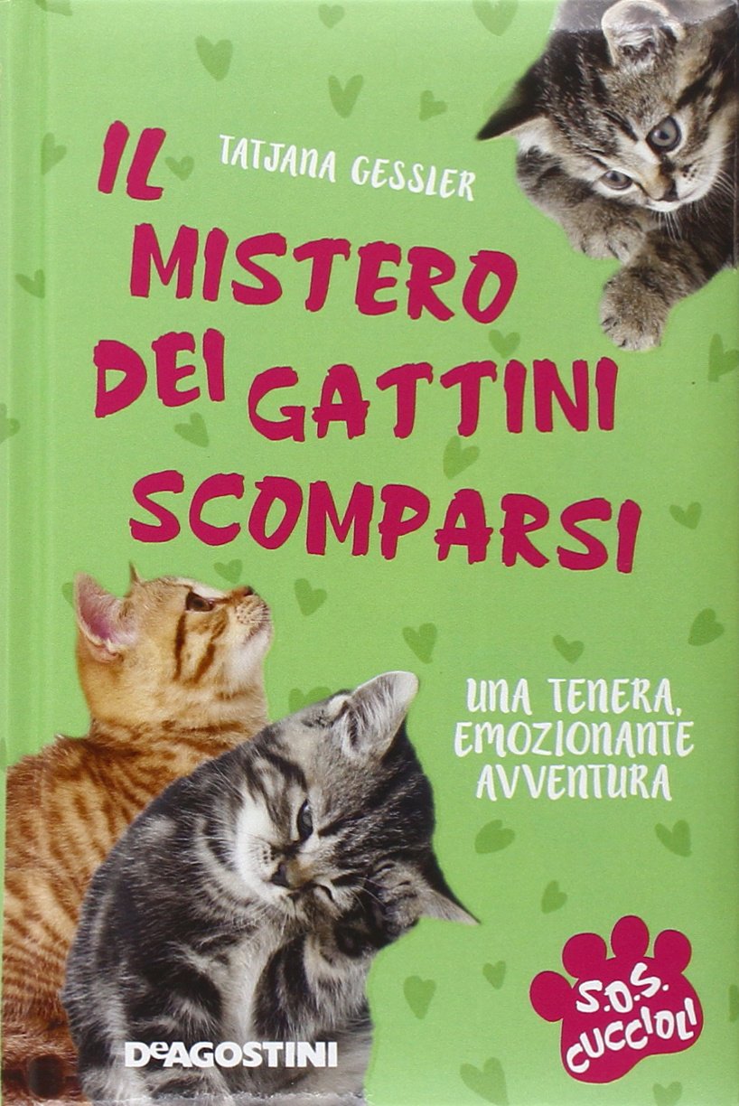 Il mistero dei gattini scomparsi. S.O.S. cuccioli Novels & Short Stories